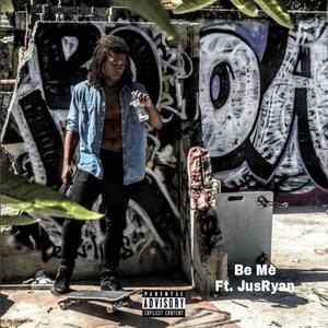 Be Me (feat. JusRyan)