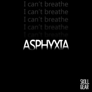 Asphyxia (I Can't Breathe)