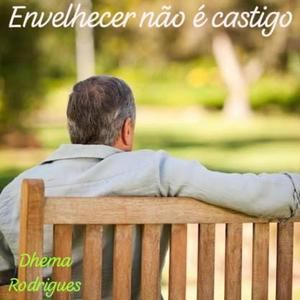 Envelhecer não é castigo