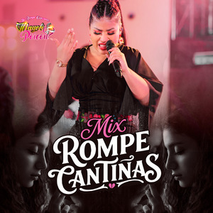 Mix Rompe Cantinas: Volverás Arrepentido, Amor Ingrato, Consejos de Mi Madre, Olvídate de Mi, Como No Voy a Quererte