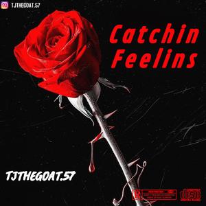 Catchin Feelins