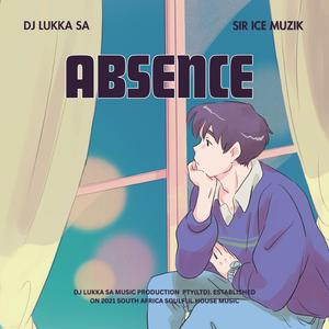 Absence (feat. Sir Ice Muzik)