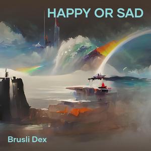 Happy or Sad