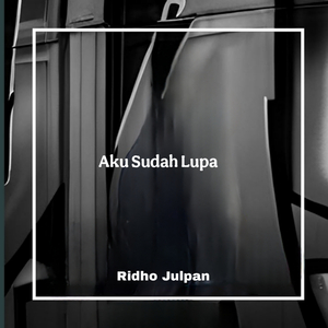 Aku Sudah Lupa