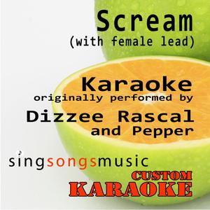 Scream (With Female Lead) [Originally Performed By Dizzee Rascal & Pepper] [Karaoke Audio Version]