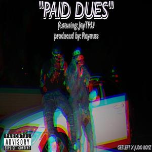 Paid Dues (feat. Jaytru)