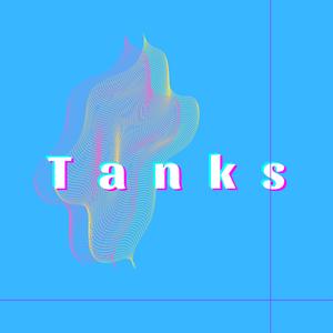 Tanks