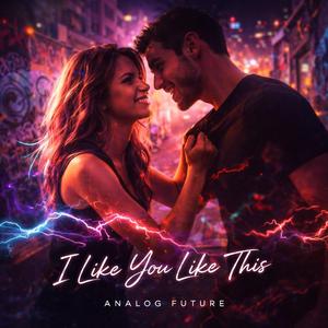 I Like You Like This