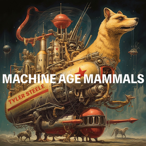 Machine Age Mammals