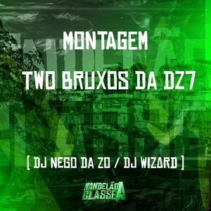 Montagem Two Bruxos da Dz7
