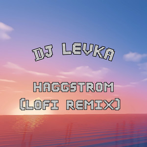 Haggstrom (Lofi Remix)