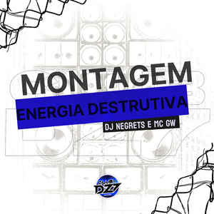 MONTAGEM ENERGIA DESTRUTIVA