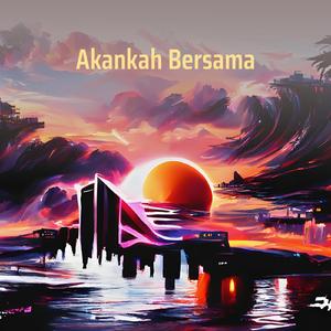 Akankah Bersama