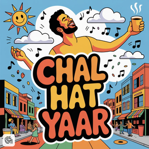 Chal Hat Yaar