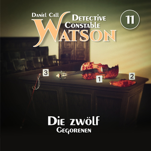 Detective Constable Watson Folge 11 - Die zwölf Gegorenen (Teil 1)