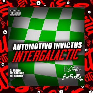 Automotivo Invictus Intergalactic (feat. Mc Dadinho & Mc Buraga)