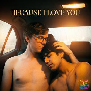 Because I Love You