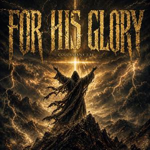 for his glory