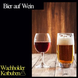 Bier auf Wein