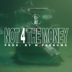 Not 4 The Money