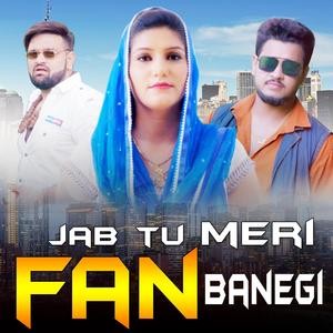 Jab Tu Meri Fan Banegi