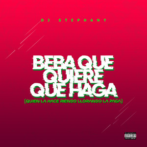 Beba Que Quiere Que Haga (Quien La Hace Riendo Llorando La Paga)
