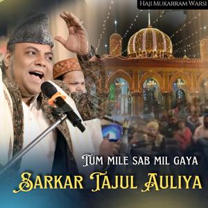 Tum Mile Sab Mil Gaya Sarkar Tajul Aauliya