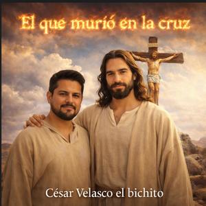 ÉL QUE MURIÓ EN LA CRUZ