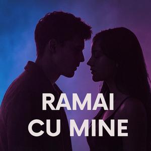 Ramai cu mine