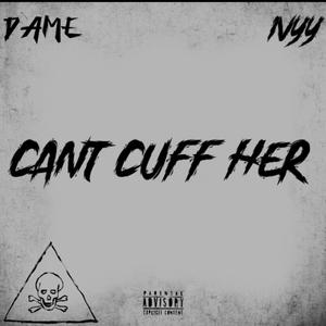 Can't Cuff Her