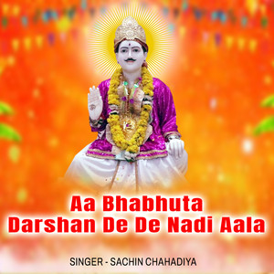 Aa Bhabhuta Darshan De De Nadi Aala