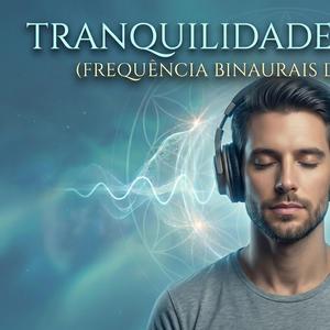 Tranquilidade e Atenção (Frequência Binaurais de Ondas Alpha)