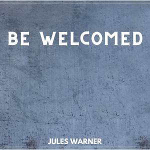 Be Welcomed