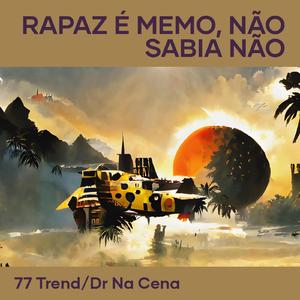 Rapaz É Memo, Não Sabia Não