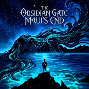 The Obsidian Gate: Maui's End