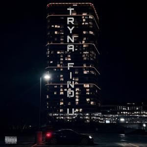 TRYNA FIND U (feat. Flyy Armani)