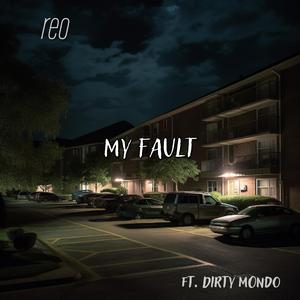 My Fault (feat. Dirty Mondo)