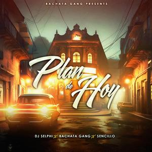 Plan De Hoy (feat. Sencillo) ([ Quiero Verte] Bachata Version)