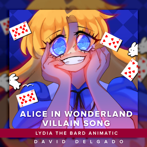 Alice in Wonderland Villain Song (From "Lydia The Bard Animatic") (Male Spanish Cover)