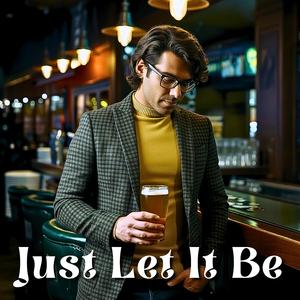 Just Let It Be
