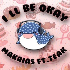I'll Be Okay (feat. Teak)