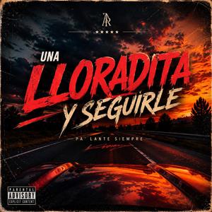 Una Lloradita y a Seguirle