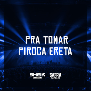 Pra Tomar Piroca Ereta