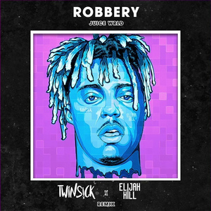 Robbery (TWINSICK & Elijah Hill Remix)