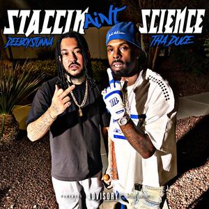 Staccin Aint Science (feat. Tha Duce)