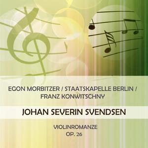 Egon Morbitzer / Staatskapelle Berlin / Franz Konwitschny play: Johan Severin Svendsen: Violinromanze G Major, Op. 26