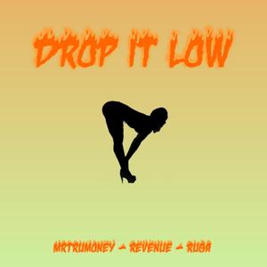 Drop It Low (feat. Revenue & Ruga)