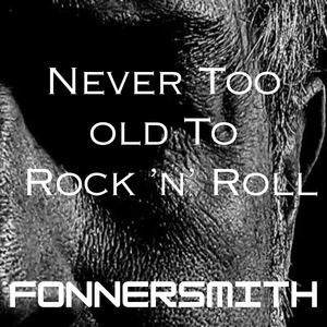 Never Too Old To Rock 'n' Roll