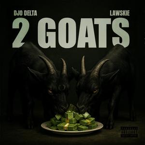 2 GOATS (feat. Lawskie)
