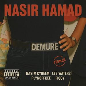 Demure (feat. Nasim Kyheem, Lee Water$, Plynoffkee & Fiqqy) (Remix)